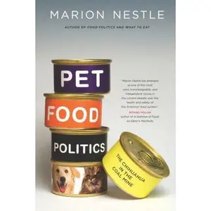 USED-Pet Food Politics: The Chihuahua in the Coal Mine by Nestle, Marion (Paperback)