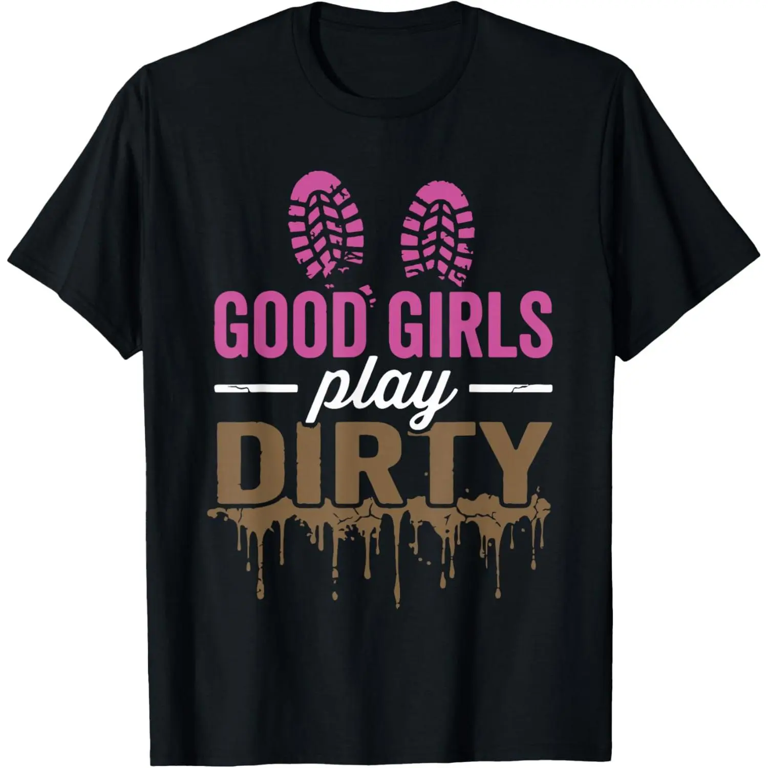 Women's Graphic T-Shirt with Funny Vintage "Good Girls Play Dirty" Mud Run Design - 100% Cotton, Short Sleeve, Round Neck