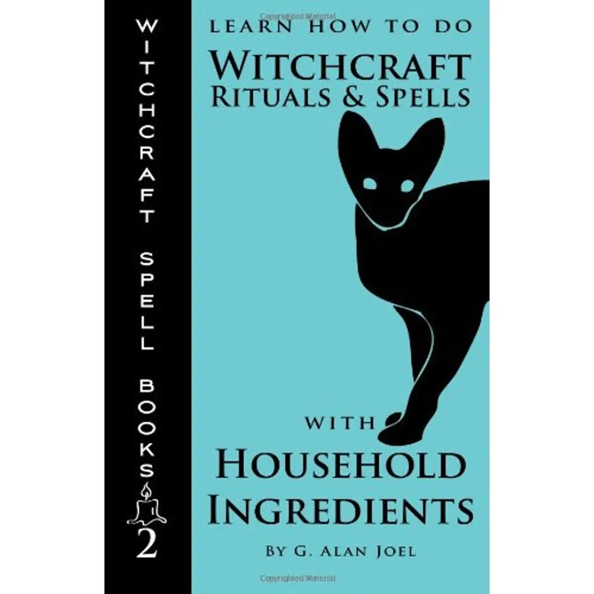 Learn How to Do Witchcraft Rituals and Spells with Household Ingredients (Witchcraft Spell Books) Paperback – April 20, 2013