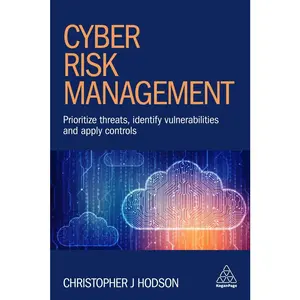 USED-Cyber Risk Management: Prioritize Threats, Identify Vulnerabilities and Apply Controls by Hodson, Christopher J. (Hardcover)
