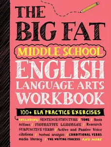 The Big Fat Middle School English Language Arts Workbook: 100+ Ela Practice Exercises -- Workman Publishing - Paperback
