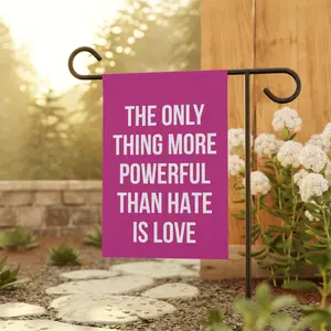 The Only Thing More Powerful Than Hate Is Love Garden Flag, Kindness Garden Flag, Garden & House Banner, Human Rights Garden Flag