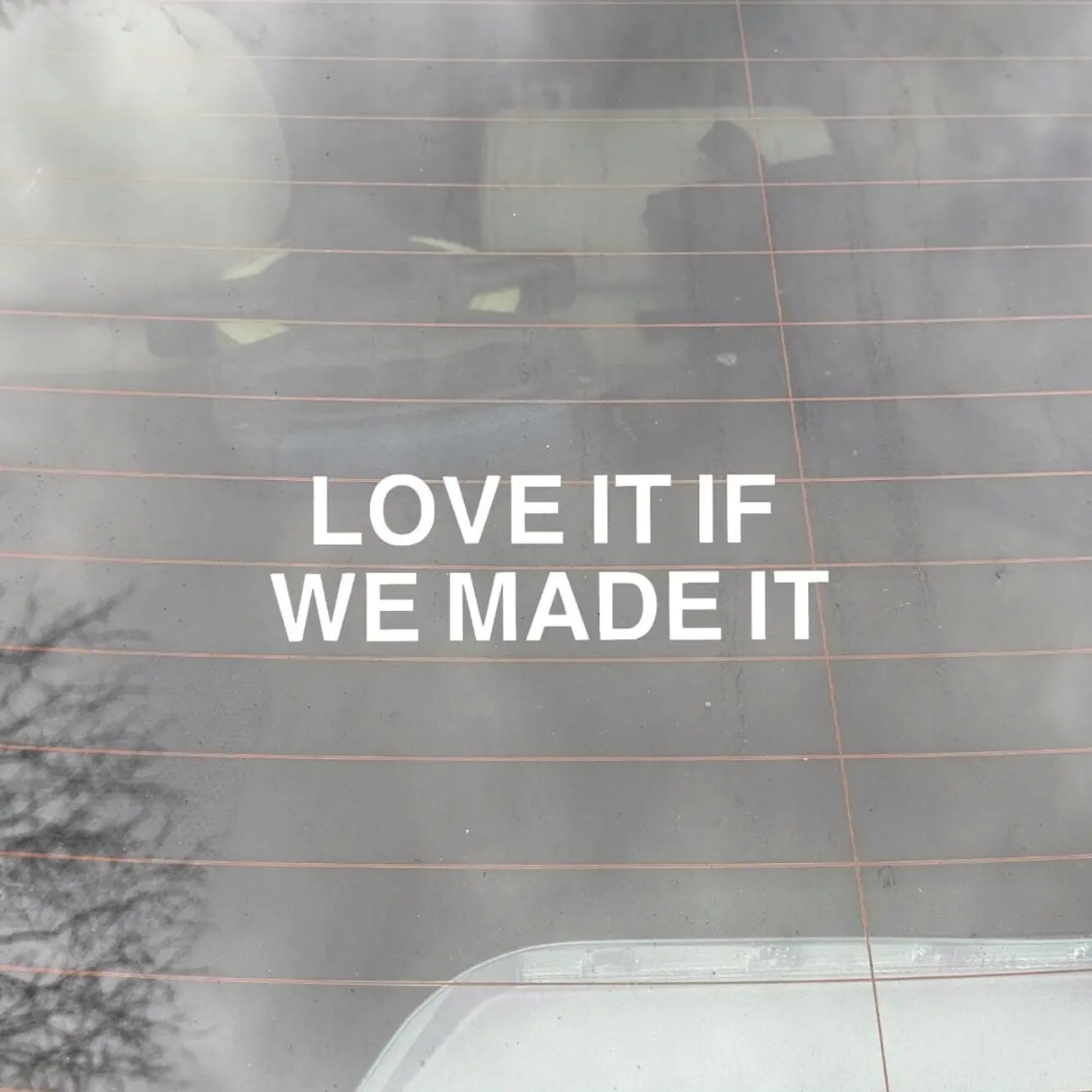 The 1975 Love It If We Made It decal, Car Decal, Vinyl, Murderino, Window Sticker U