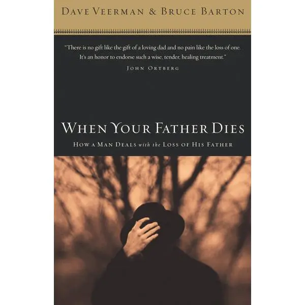 When Your Father Dies: How a Man Deals with the Loss of His Father