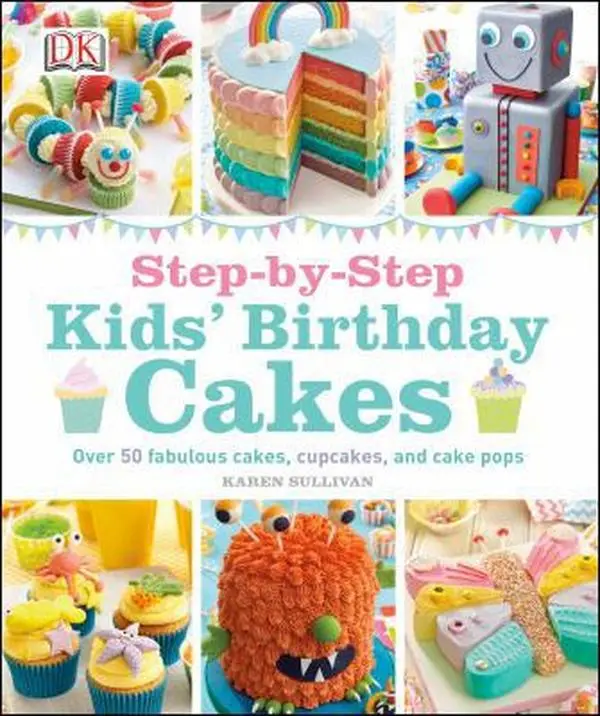 USED Book - Step-By-Step Kids' Birthday Cakes: Over 50 Fabulous Cakes, Cupcakes, and Cake Pops by DK (Hardcover) - english