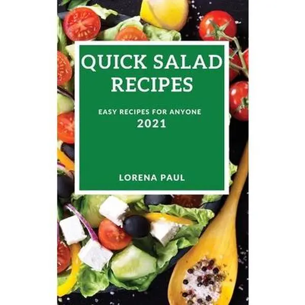 USED-Quick Salad Recipes 2021: Easy Recipes for Anyone by Paul, Lorena (Hardcover)