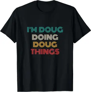 Doug Things Funny Retro First Name Doug T-Shirt