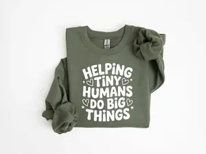 Helping Tiny Humans Do Big Things Sweatshirt | Cute Teacher Shirt | Teacher Appreciation Crewneck | Back to School Hoodie | Fun School Graphic Top