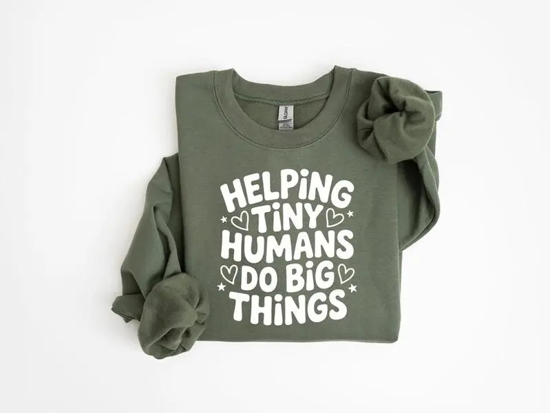 Helping Tiny Humans Do Big Things Sweatshirt | Cute Teacher Shirt | Teacher Appreciation Crewneck | Back to School Hoodie | Fun School Graphic Top