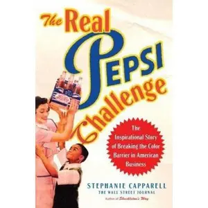 USED-The Real Pepsi Challenge: The Inspirational Story of Breaking the Color Barrier in American Business by Stephanie Capparell (Hardcover)