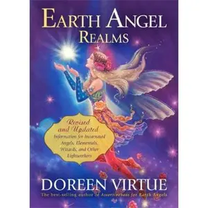 USED-Earth Angel Realms: Revised and Updated Information for Incarnated Angels, Elementals, Wizards, and Other Lightworkers by Virtue, Doreen (Paperback)