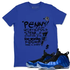 Unisex T-shirt to match Jordans Air Foamposite One Royal - Penny Is. 100% Cotton for Casual Wear. Comfortable Summer Unisex T-Shirt to match Jordan Sneaker. Streetwear Style. urban outfitters