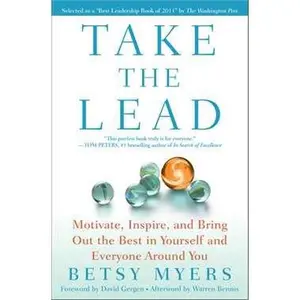 TAKE THE LEAD: MOTIVATE, INSPIRE, AND BRING OUT THE BEST IN YOURSELF AND EVERYONE AROUND YOU [Tradepaper]