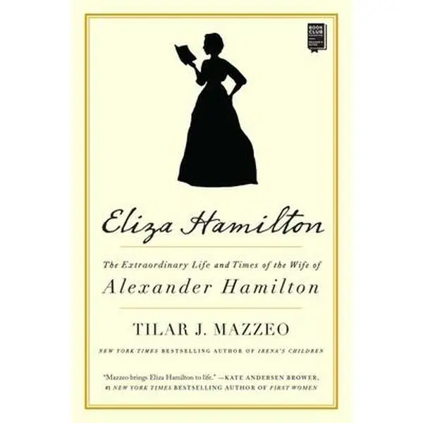 Used Biography Book - Eliza Hamilton: The Extraordinary Life and Times of Alexander Hamilton's Wife by Tilar J. Mazzeo (2019 Edition, Gallery Books Paperback, English Expertly Told Historical Biography)