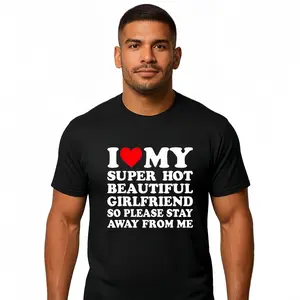 "I Love My Super Hot Girlfriend" Cotton Graphic Tee, Casual Men's T-Shirt, Valentine's Day Gift