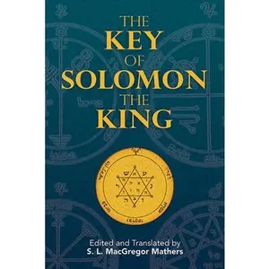The Key of Solomon the King -- S. L. MacGregor Mathers - Paperback