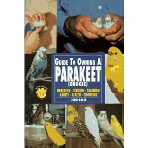 USED-The Guide to Owning a Parakeet (Budgie) by John Bales (Paperback)
