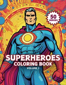Superheroes Coloring Book: 50 Original Superheroes: Creative Designs For All Super Hero Fans - Fun For All Ages (Superheroes & Villains Coloring Books), Paperback