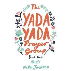 The Yada Yada Prayer Group: A Found Family Story Centering on the Lives of Five Women