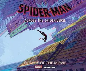 Spider-Man: Across the Spider-Verse: The Art of the Movie -- Ramin Zahed - Hardcover