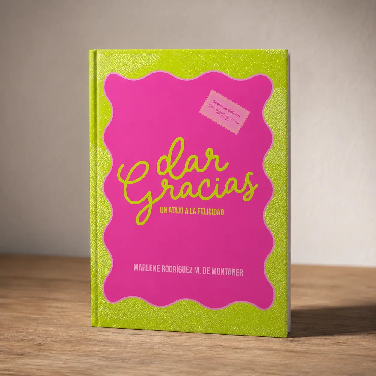 Marlene Montaner: Dar Gracias - Un Atajo a la Felicidad (Segunda Edición). Diario de Gratitud con 365 días para agradecer