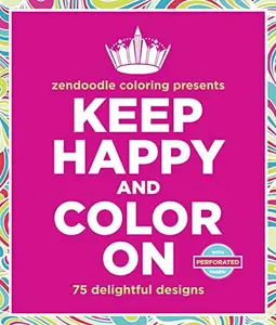 USED-Zendoodle Coloring Presents Keep Happy and Color on: 75 Delightful Designs by Mennitt, Meredith (Paperback)