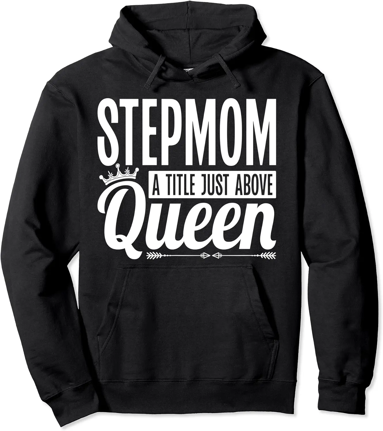 Stepmom Title Just Above Queen Funny Bonus Mom Stepmother Pullover Hoodie - Nestorporas Shop 22B0CR8DDL1B