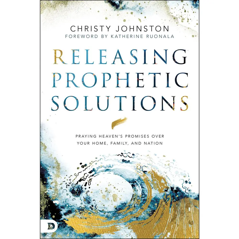 USED-Releasing Prophetic Solutions: Praying Heaven's Promises Over Your Home, Family, and Nation by Johnston, Christy (Paperback)