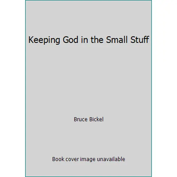 USED Book - Keeping God in the Small Stuff by Bruce Bickel (Paperback) - english