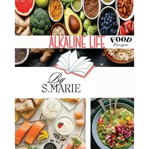 Alkaline Life: Food Recipies - Paperback