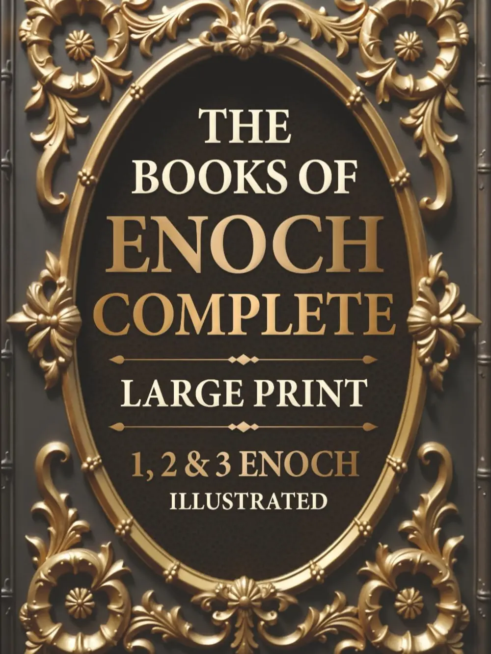 1, 2 & 3 Enoch Complete Series Books - Engaging Large Print Bible Study Resource with Detailed Illustrations, Extensive Commentary, Insightful Introductions, Visual Aids to Enhance Learning (Religion & Philosophy Humanities Book)