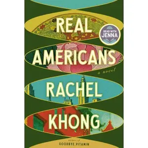 Real Americans: A Read with Jenna Pick -- Rachel Khong, Hardcover