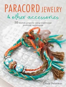 USED-Paracord Jewelry & Other Accessories: 35 Stylish Projects Using Traditional Knotting Techniques by Peterson, Linda (Paperback)