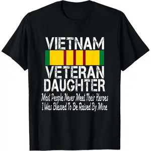 100% Cotton Vietnam Veteran Daughter - Raised By My Hero Military Family T-Shirt