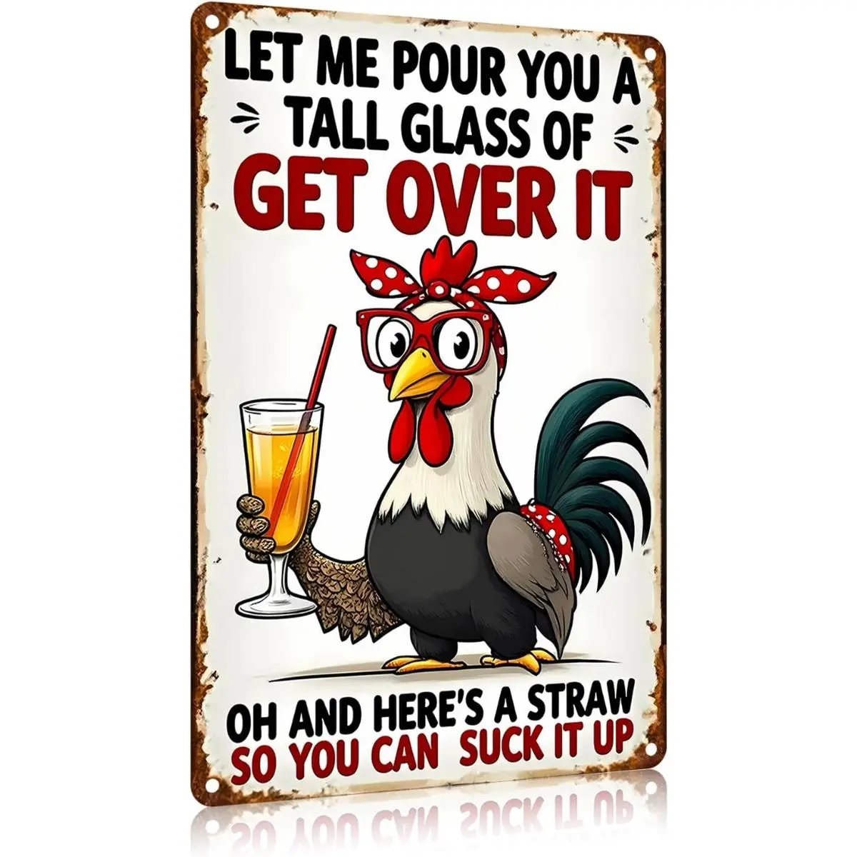 Funny Chicken Metal Wall Decor Plaque (8x12in) - "Let Me Pour You A Tall Glass Of Get Over It" Sassy Rooster, Rustic Farmhouse Design Decorative Plaque, Bar Signs For Home Bar