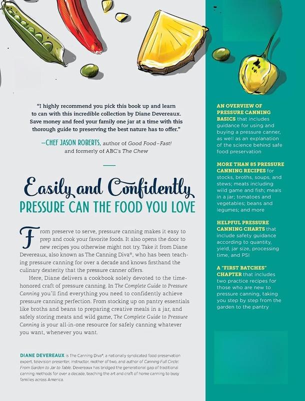 The Complete Guide to Pressure Canning: Everything You Need to Know to Can Meats, Vegetables, Meals in a Jar, and More