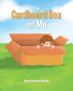The Cardboard Box and Me -- Mary Anderson Moody, Paperback