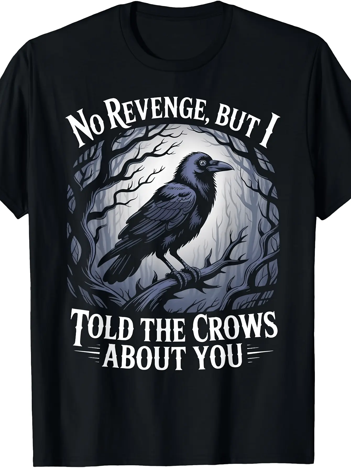 Told The Crows about You Gothic Birds Animal Funny unisex soft cotton short sleeve t shirt, vintage graphic casual tee for men women teens, perfect birthday holiday gift for camping travel gym daily street  wear