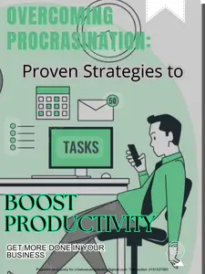 Overcoming Procrastination: Strategies to Boost Productivity - Identify Root Causes & Effective Strategies to Increase Efficiency