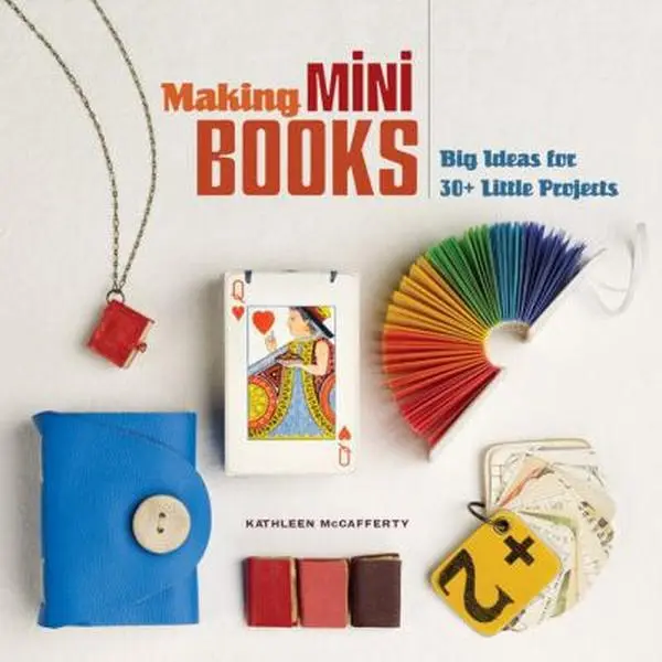 USED-Making Mini Books: Big Ideas for 30+ Little Projects by Kathleen McCafferty (Paperback)