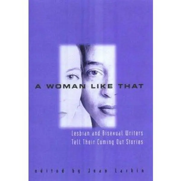 USED-A Woman Like That: Lesbian and Bisexual Writers Tell Their Coming Out Stories by Joan Larkin (Hardcover)