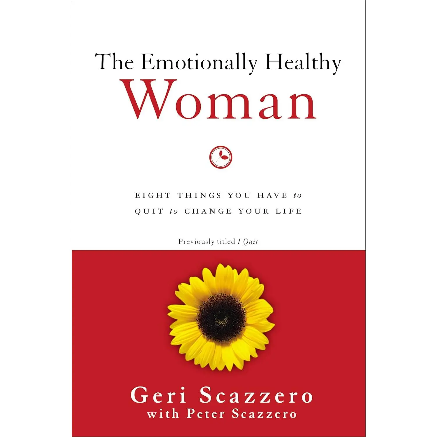 The Emotionally Healthy Woman: Eight Things You Have to Quit to Change Your Life