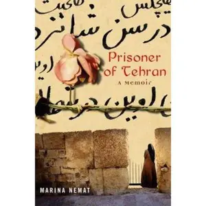 USED-Prisoner of Tehran: A Memoir by Marina Nemat (Hardcover)