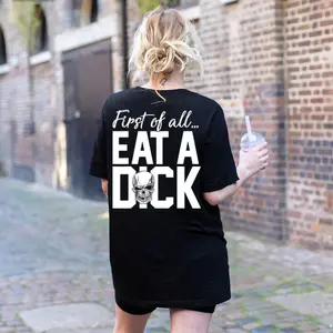FIRST OF ALL EAT A D*CK Print Women's Shirt
