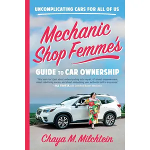 Mechanic Shop Femme’s Guide to Car Ownership: Uncomplicating Cars for All of Us Paperback – April 9, 2024