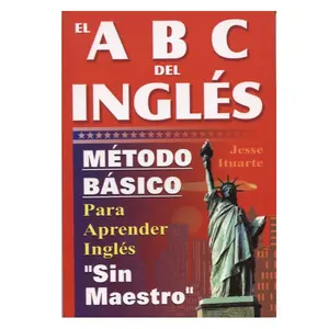 ABCs del Ingles: Metodo Basico Para Aprender Sin Maestro (English and Spanish Edition)