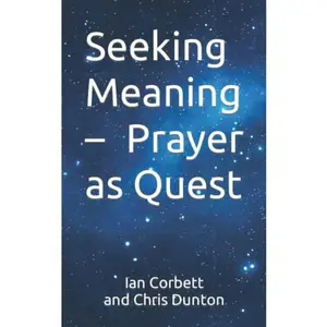 USED-Seeking Meaning – Prayer as Quest by Ian Corbett (Paperback)