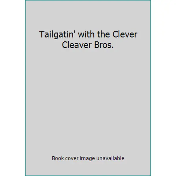 USED-Tailgatin With the Clever Cleaver Bro by unknown author (Unknown)