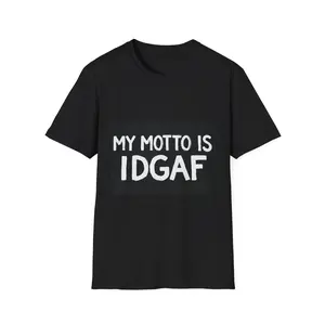 My Motto Is IDGAF T-Shirt | Bold Text Graphic Tee - Original Graphic Art created by seller