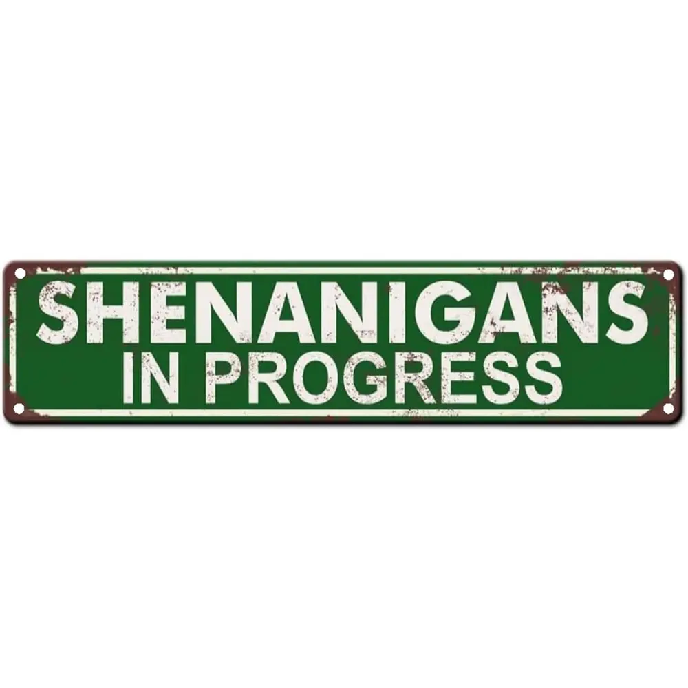 Shenanigans In Progress - St. Patrick'S Day Metal Tin Sign (4''x16'') Novelty Street Sign Vintage Plaque Decor Home Decor Room Decor Wall Decor Farmhouse Decor